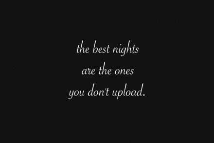 thebestnightsaretheonesyoudontupload